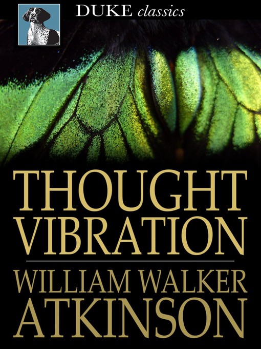 Title details for Thought Vibration by William Walker Atkinson - Available